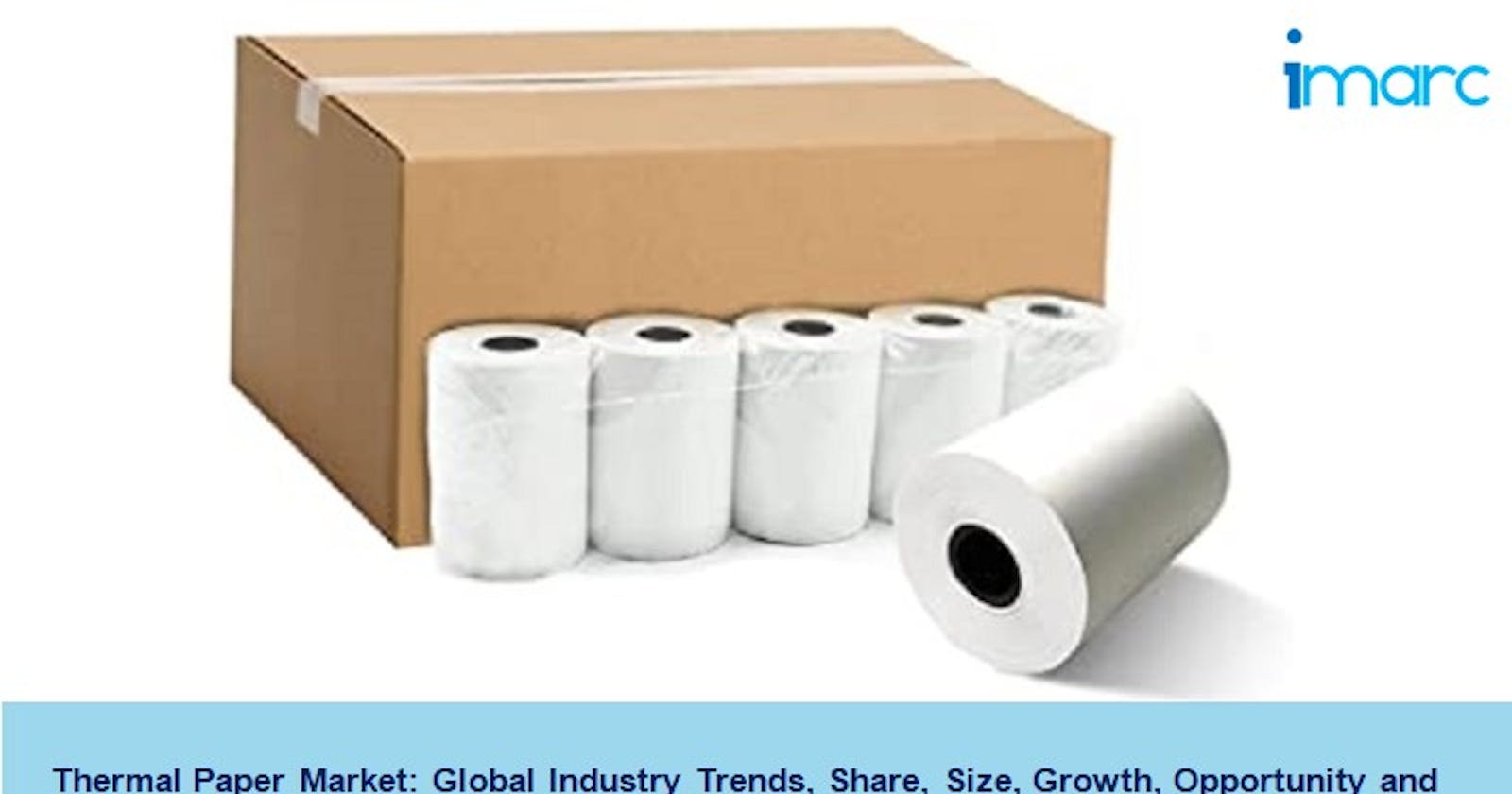 Thermal Paper Market 2022, Share, Demand, Growth And Forecast Report 2027