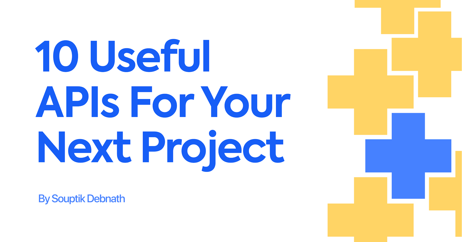 10+ Useful APIs For Your Next Project