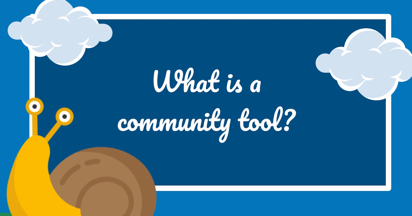 What is a community tool?
