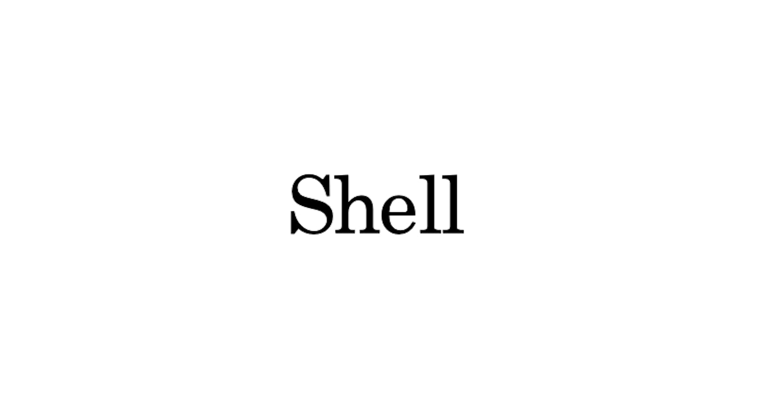 Let's get into Shell