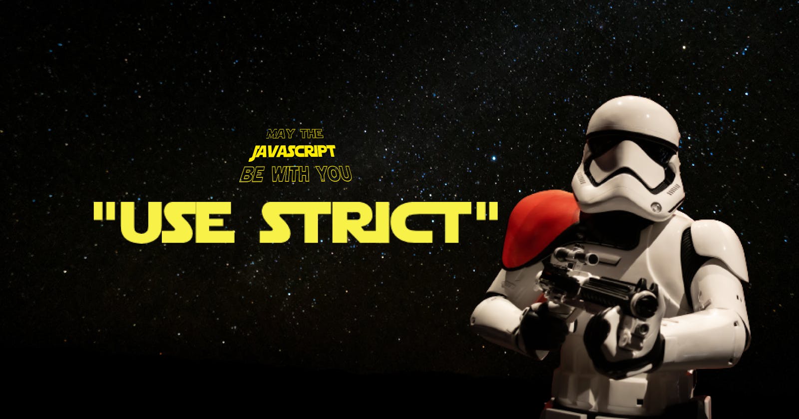 JS Series: EP. (II) - May the "use strict" be with you.