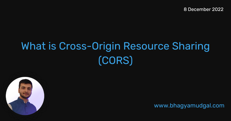 What Is Cross-Origin Resource Sharing (CORS)