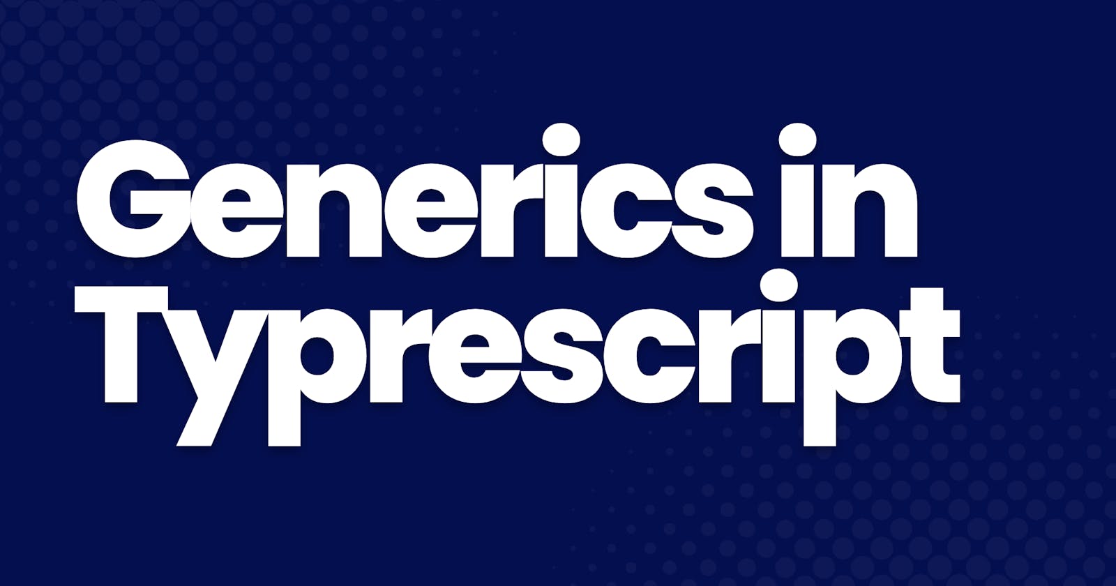 Generics in Typescript