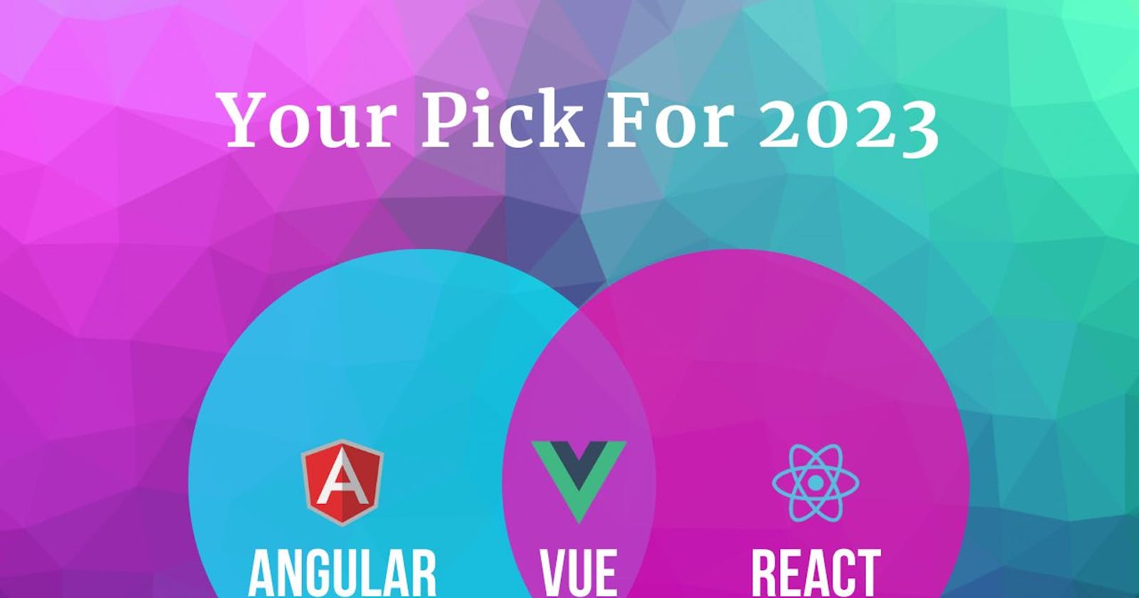 Angular vs Vue vs React: Which is The Best JavaScript Libraries For 2023?