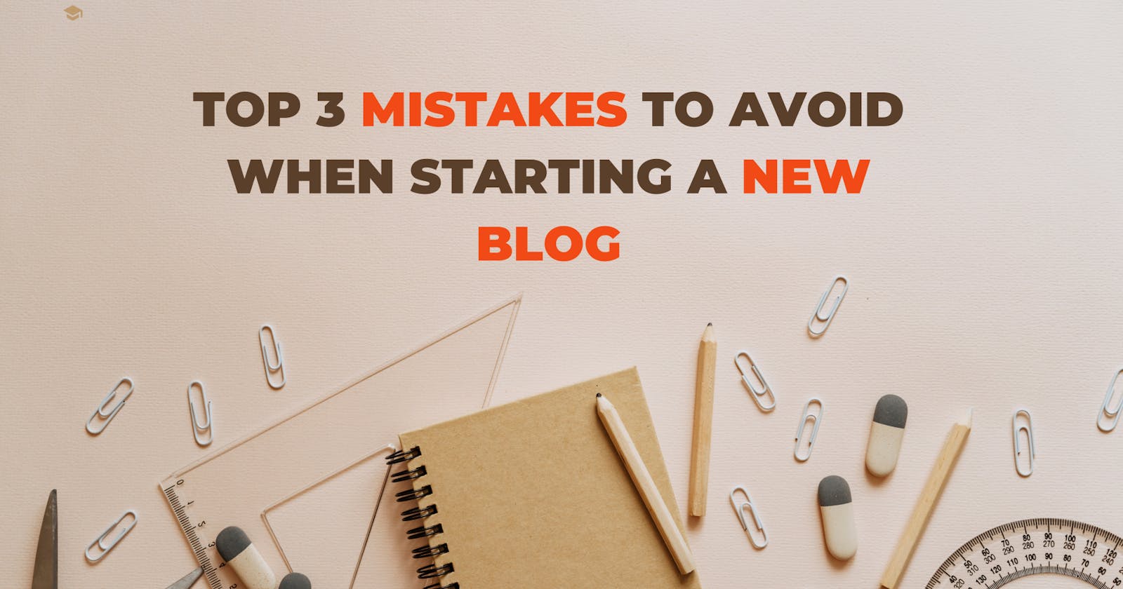 😢Top 3 mistakes to avoid when starting a NEW blog