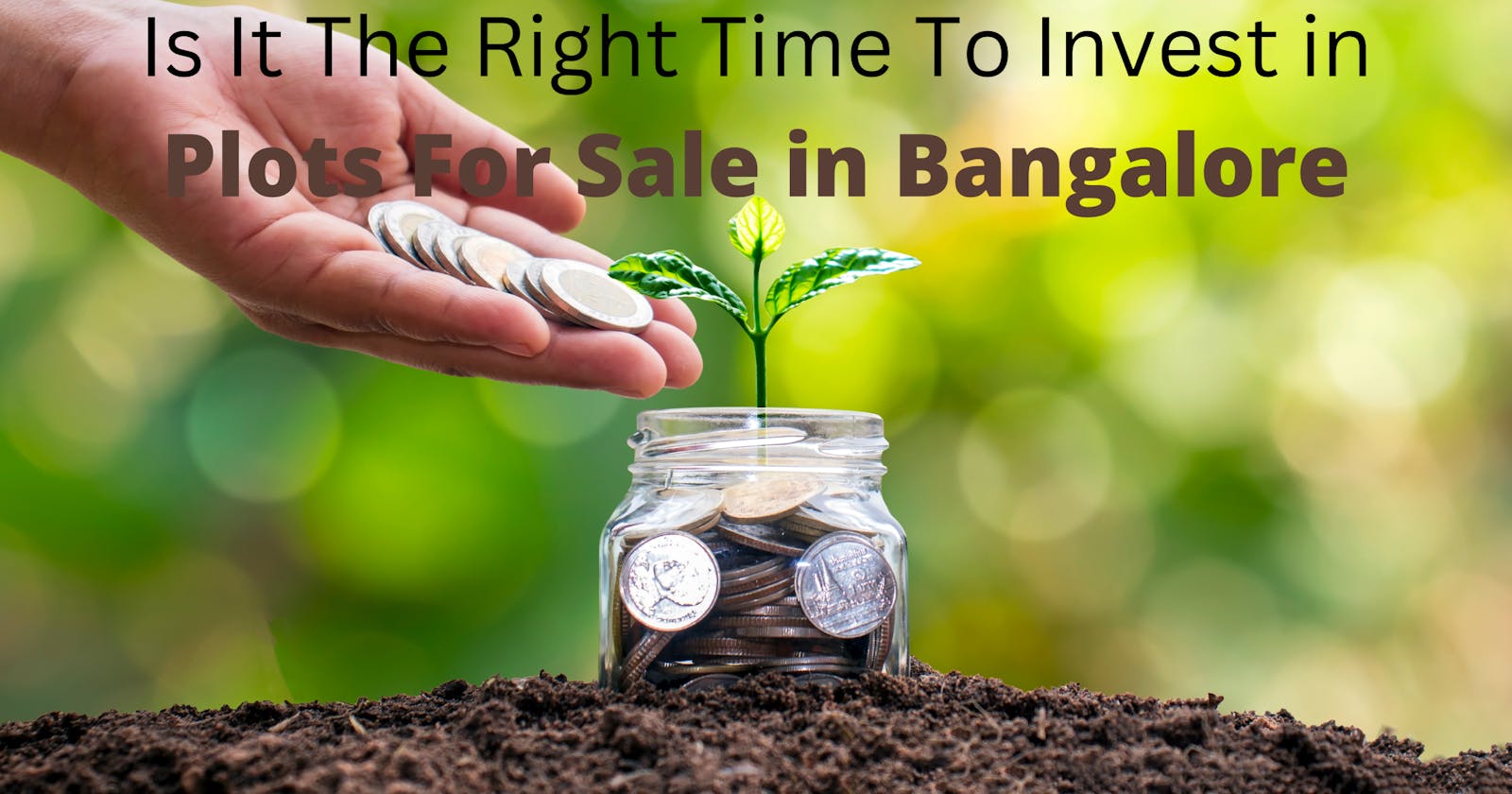 Is It The Right Time To Invest in Plots For Sale in Bangalore