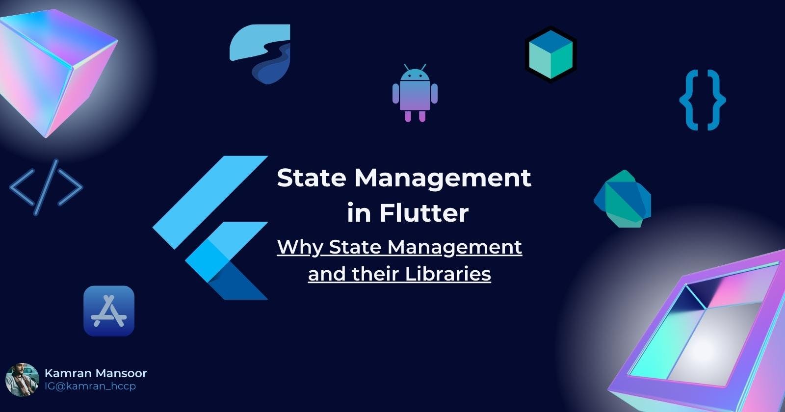State Management in Flutter & their Libraries- Why you need to know as Flutter Developer