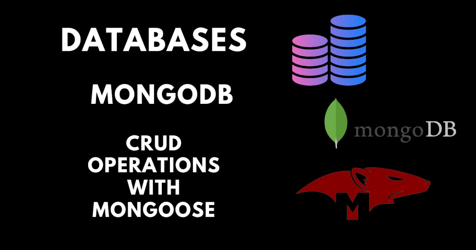 Databases and CRUD operations in MongoDB using Mongoose