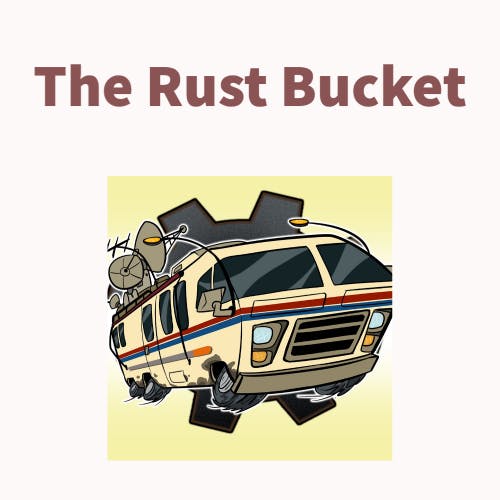 The rust Bucket
