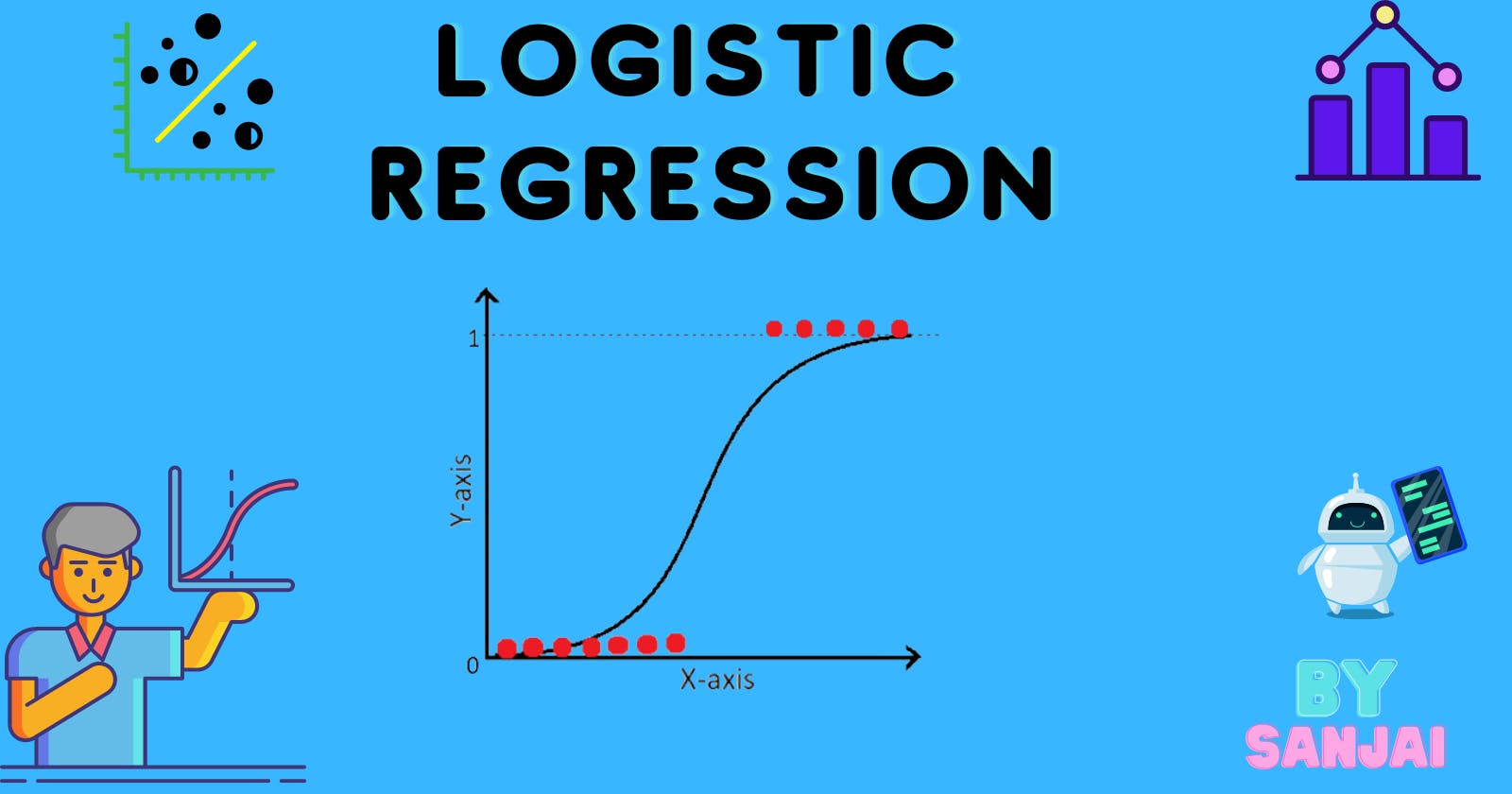 Logistic Regression  Learn from scratch and  also implement using Scikit learn  library