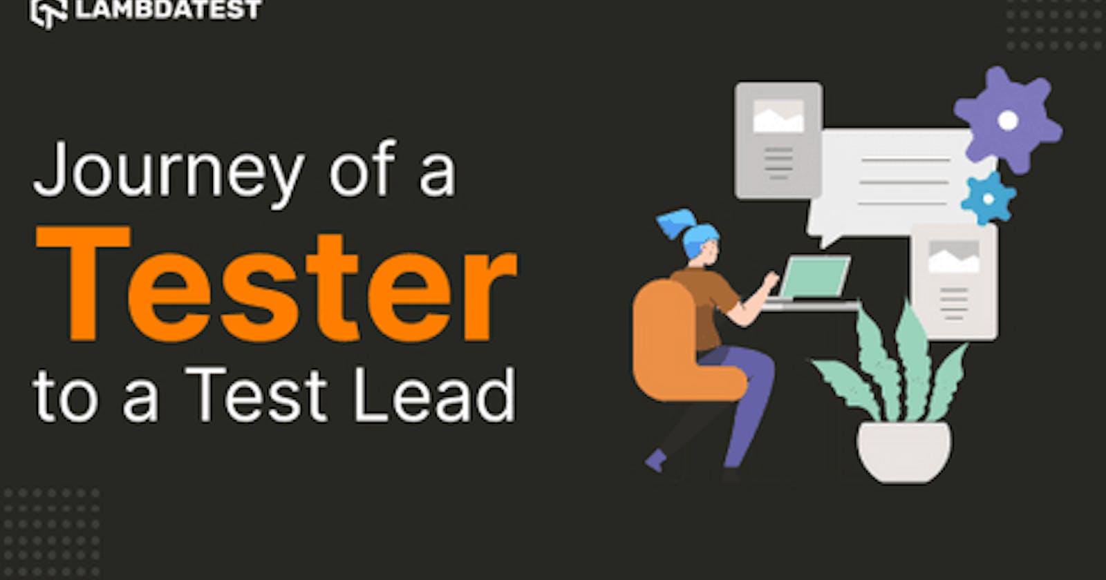 Journey of a Tester to a Test Lead