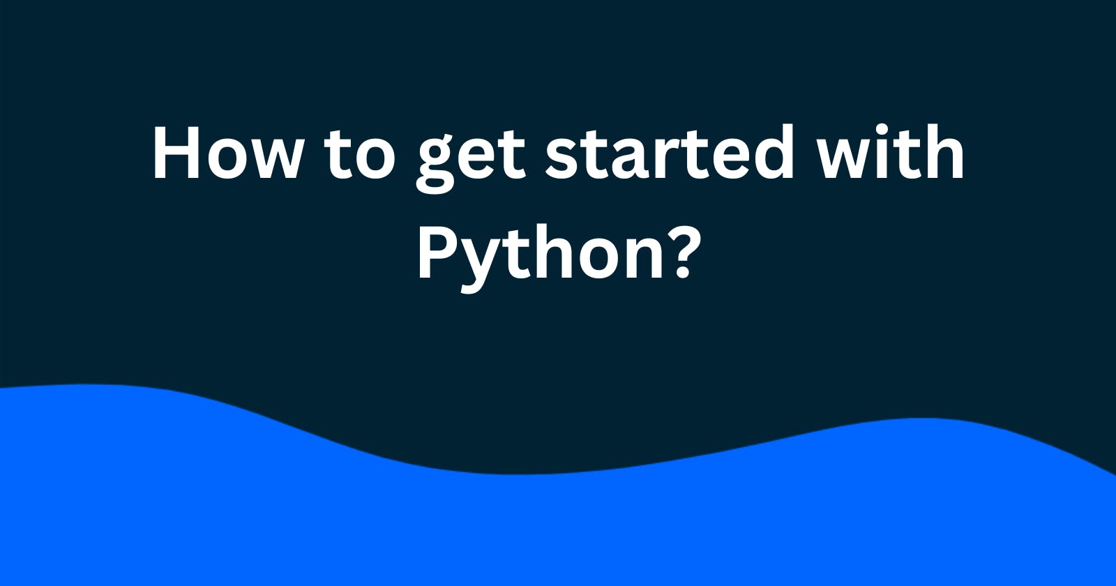 How to get started with Python?