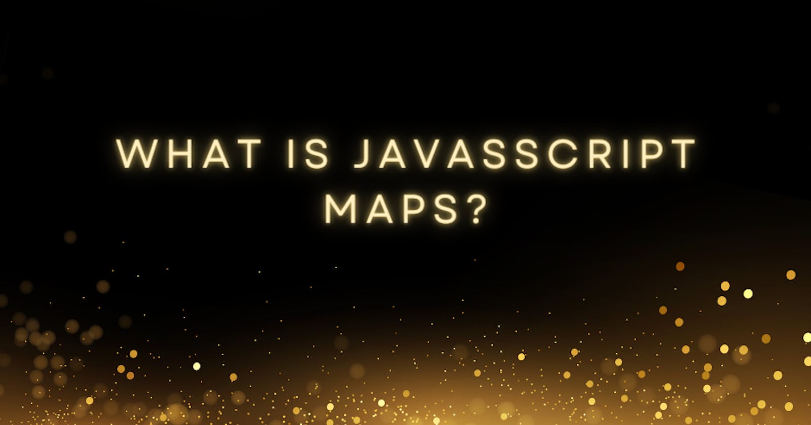 Hi Let's Learn Javascript Maps