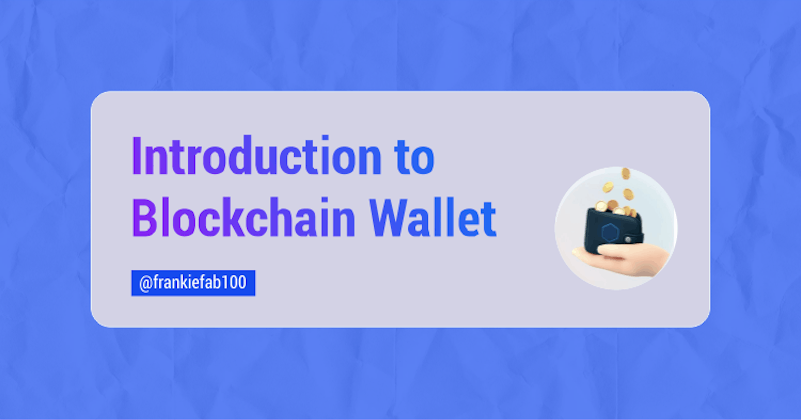 Introduction to Blockchain Wallet