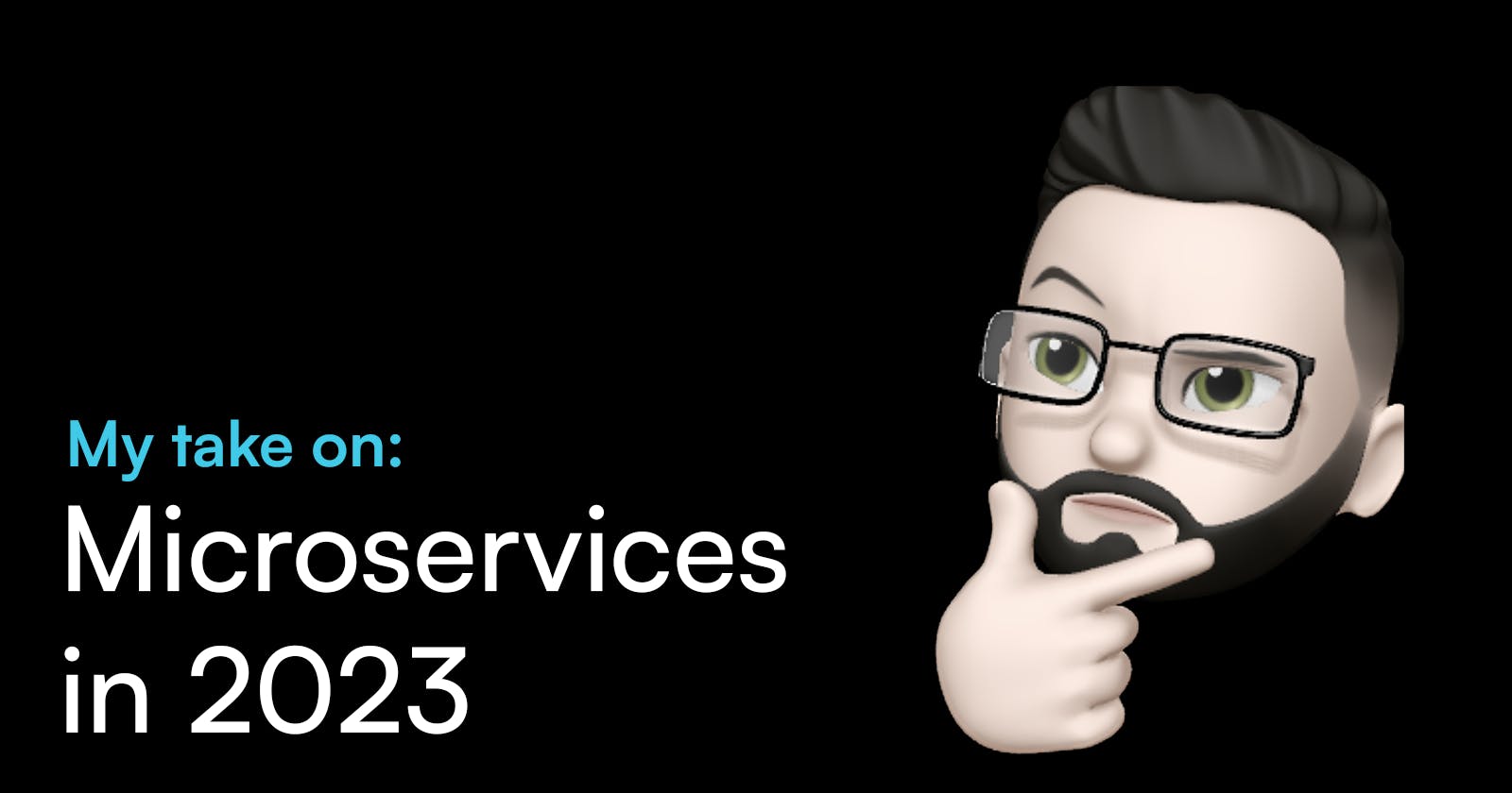 My take on Microservices in 2023