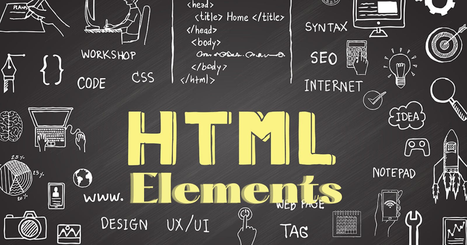 A Beginners Guide For  HTML Elements