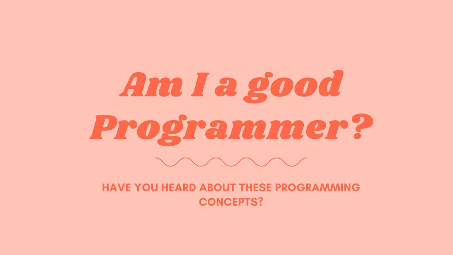 Am I a good Programmer?