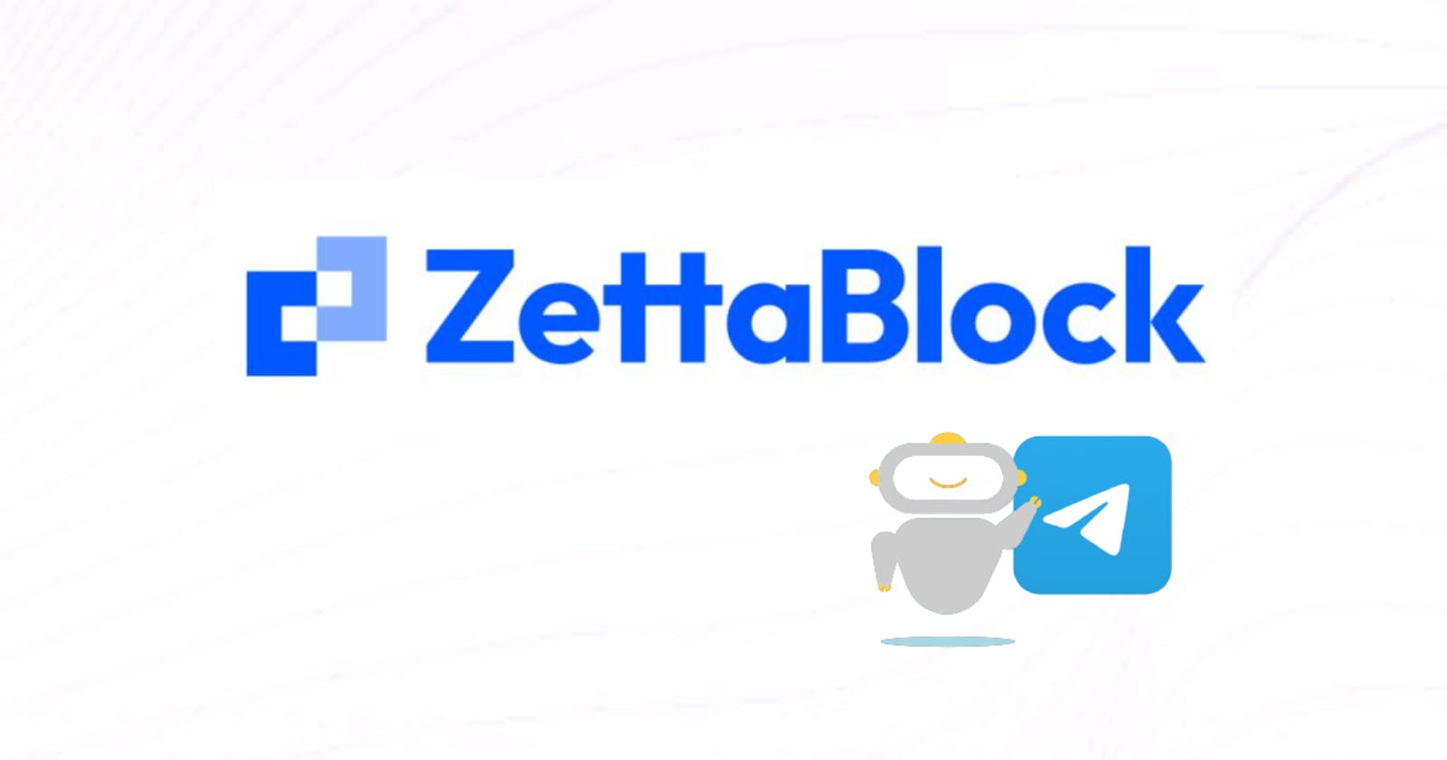 How to Create an Ethereum Price & Metadata Telegram Bot with ZettaBlock