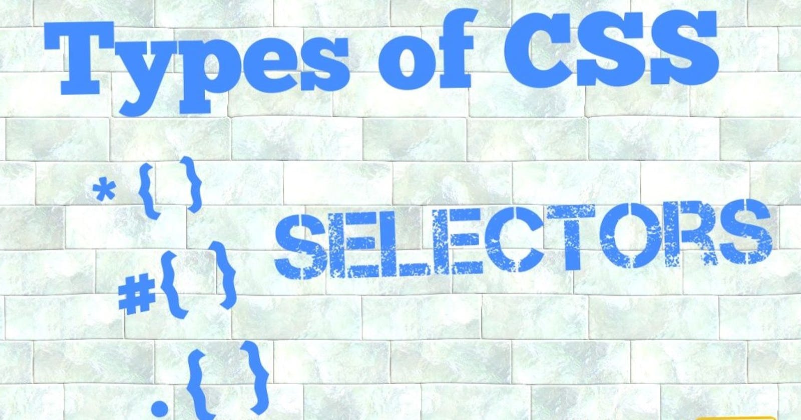 Types of CSS Selectors