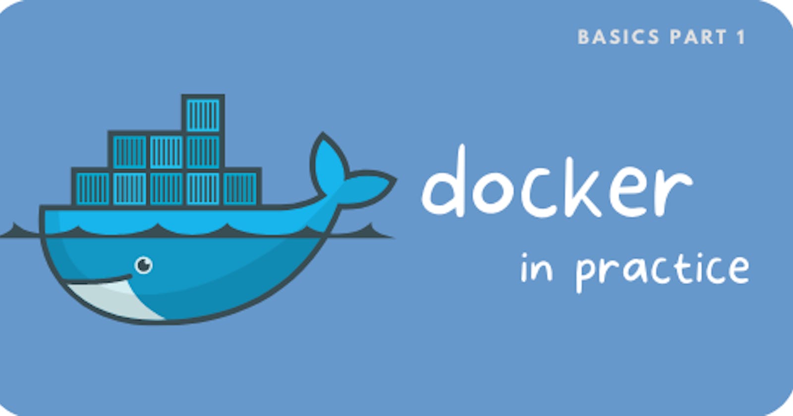 Docker in Practice. Part 1( Basics)