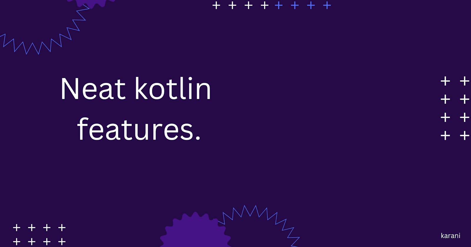 Some neat kotlin features