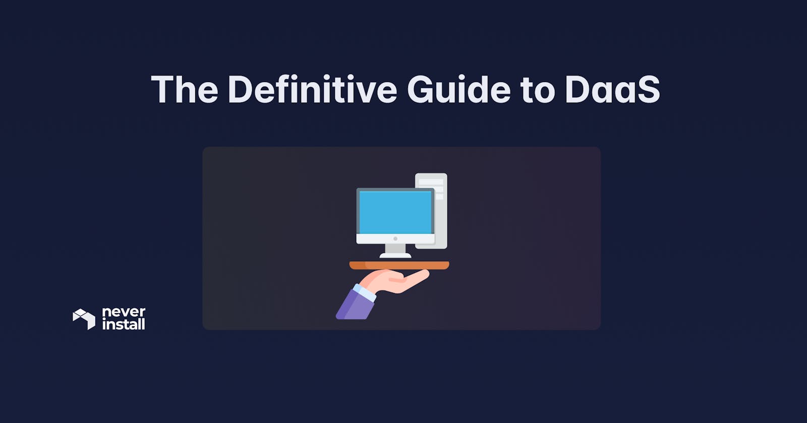 The Definitive Guide to DaaS