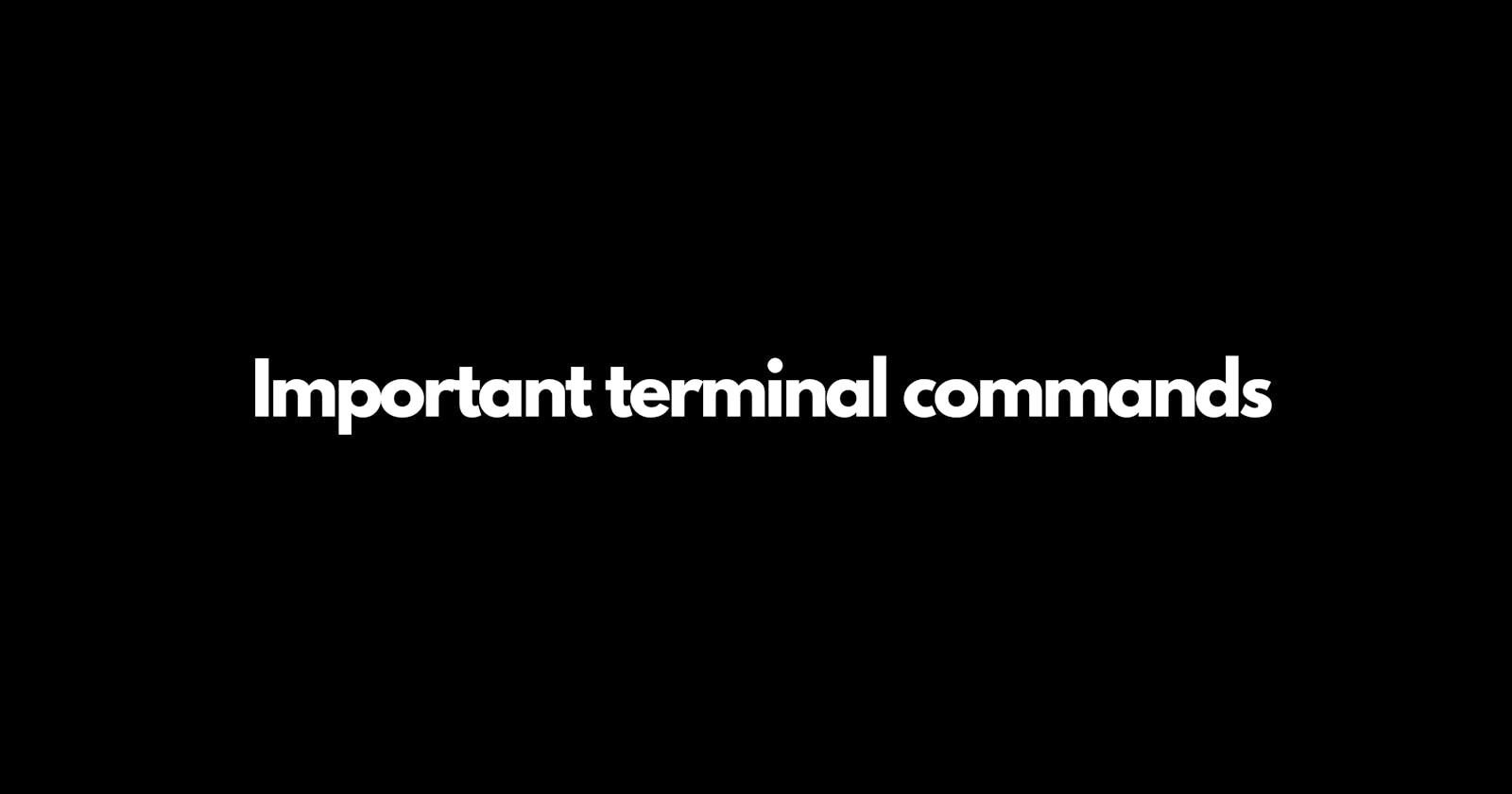 Important terminal commands
