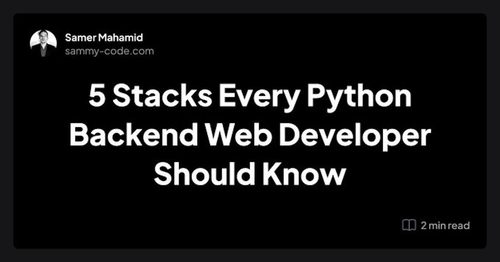 5 Stacks Every Python Backend Web Developer Should Know
