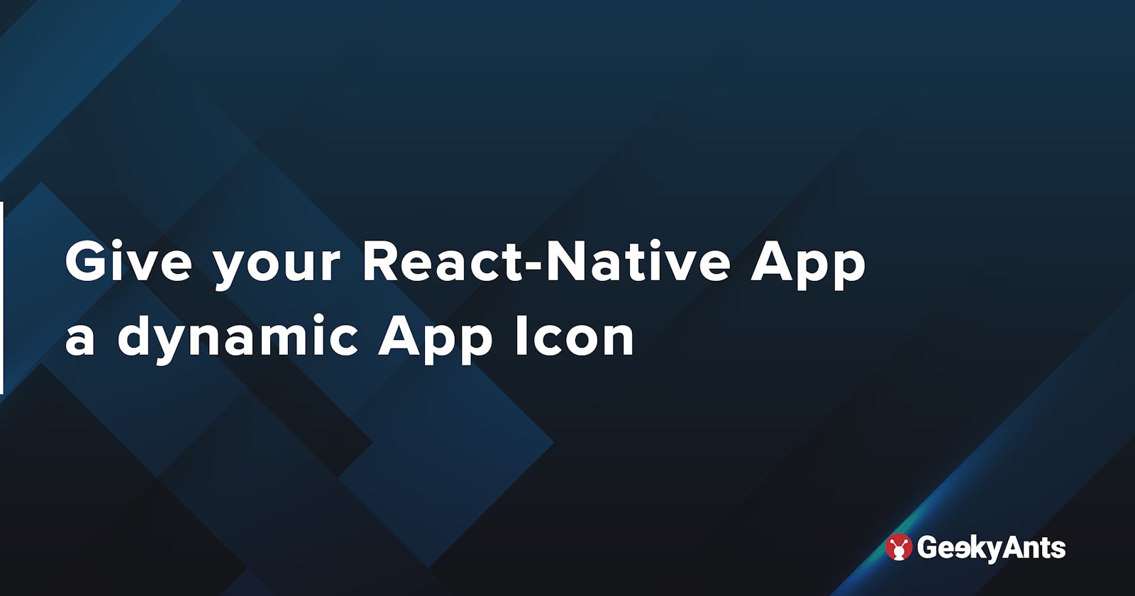 Give Your React-Native App a dynamic App Icon