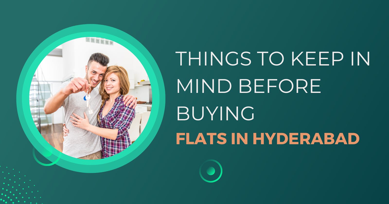 Things to keep in Mind before Buying Flats in Hyderabad