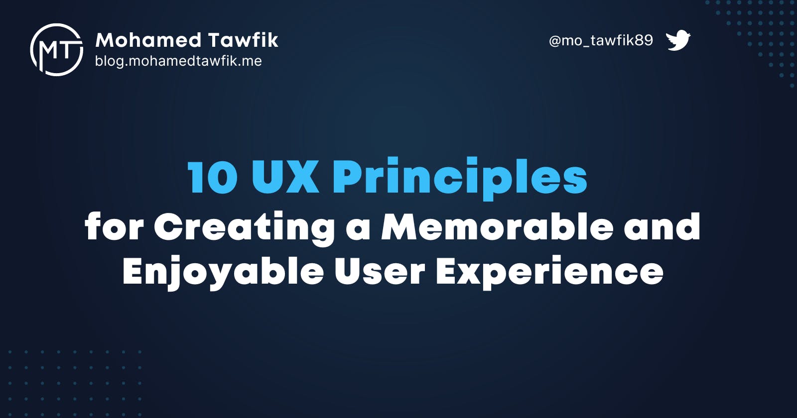 10 UX Principles for Creating a Memorable and Enjoyable User Experience