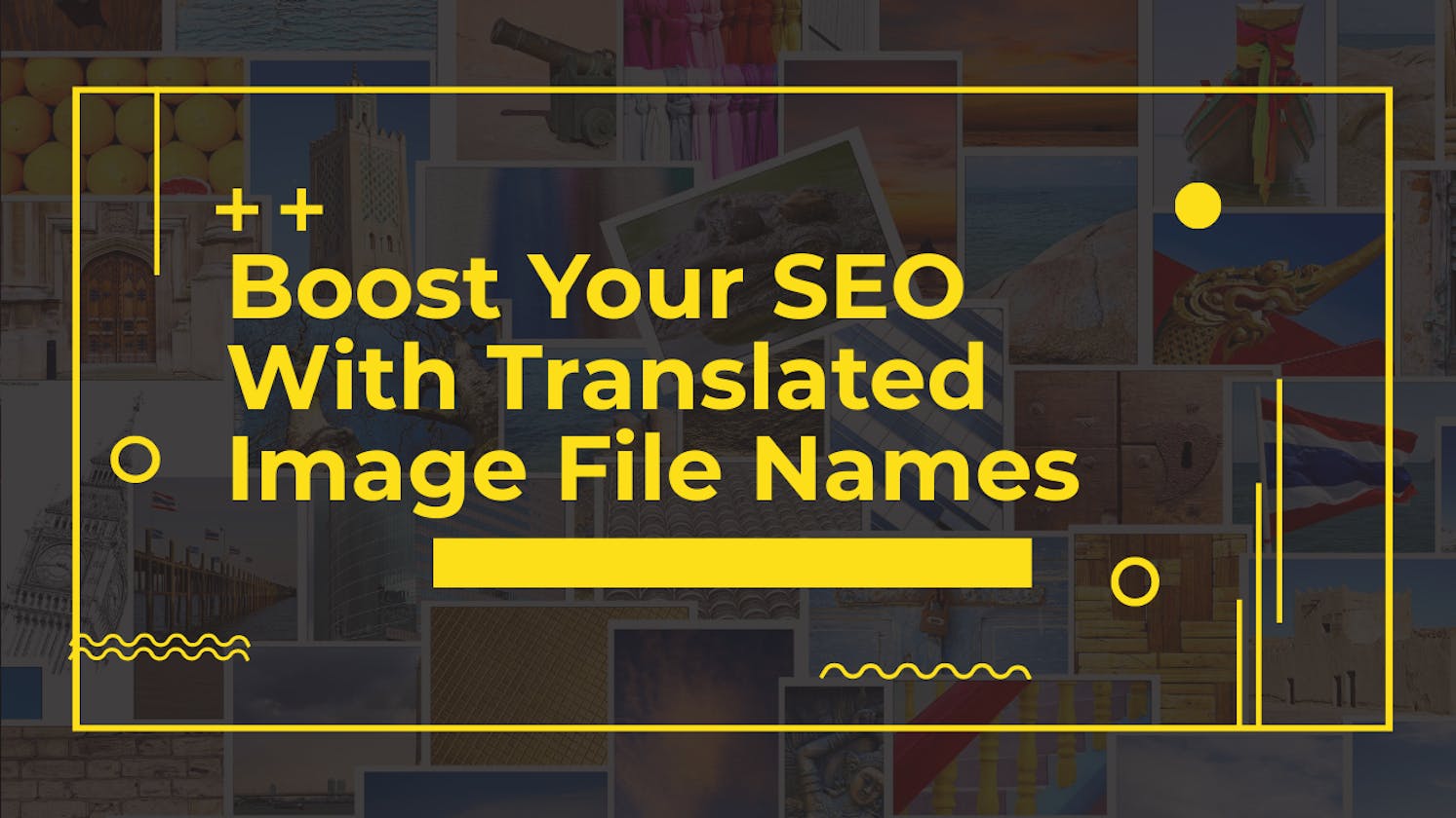 Boost Your SEO With Translated Image File Names
