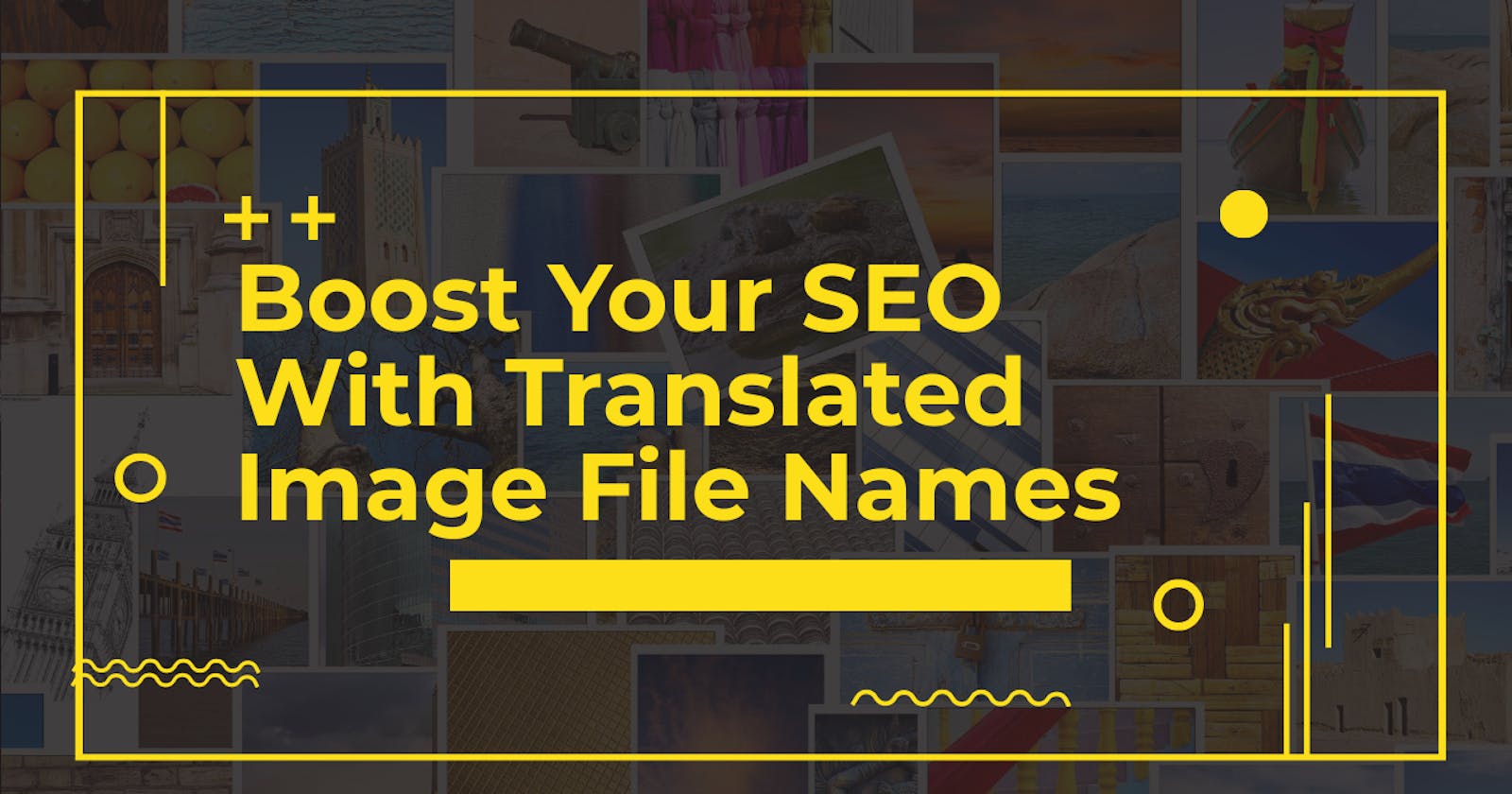 Boost Your SEO With Translated Image File Names
