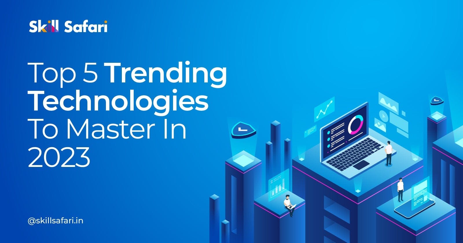 Top 5 Trending Technologies To Master In 2023