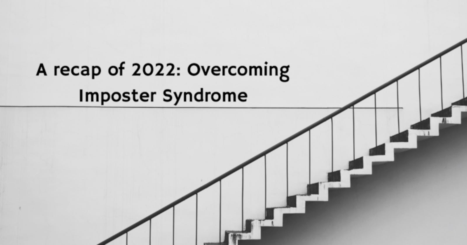 A Recap of 2022: Overcoming Imposter Syndrome