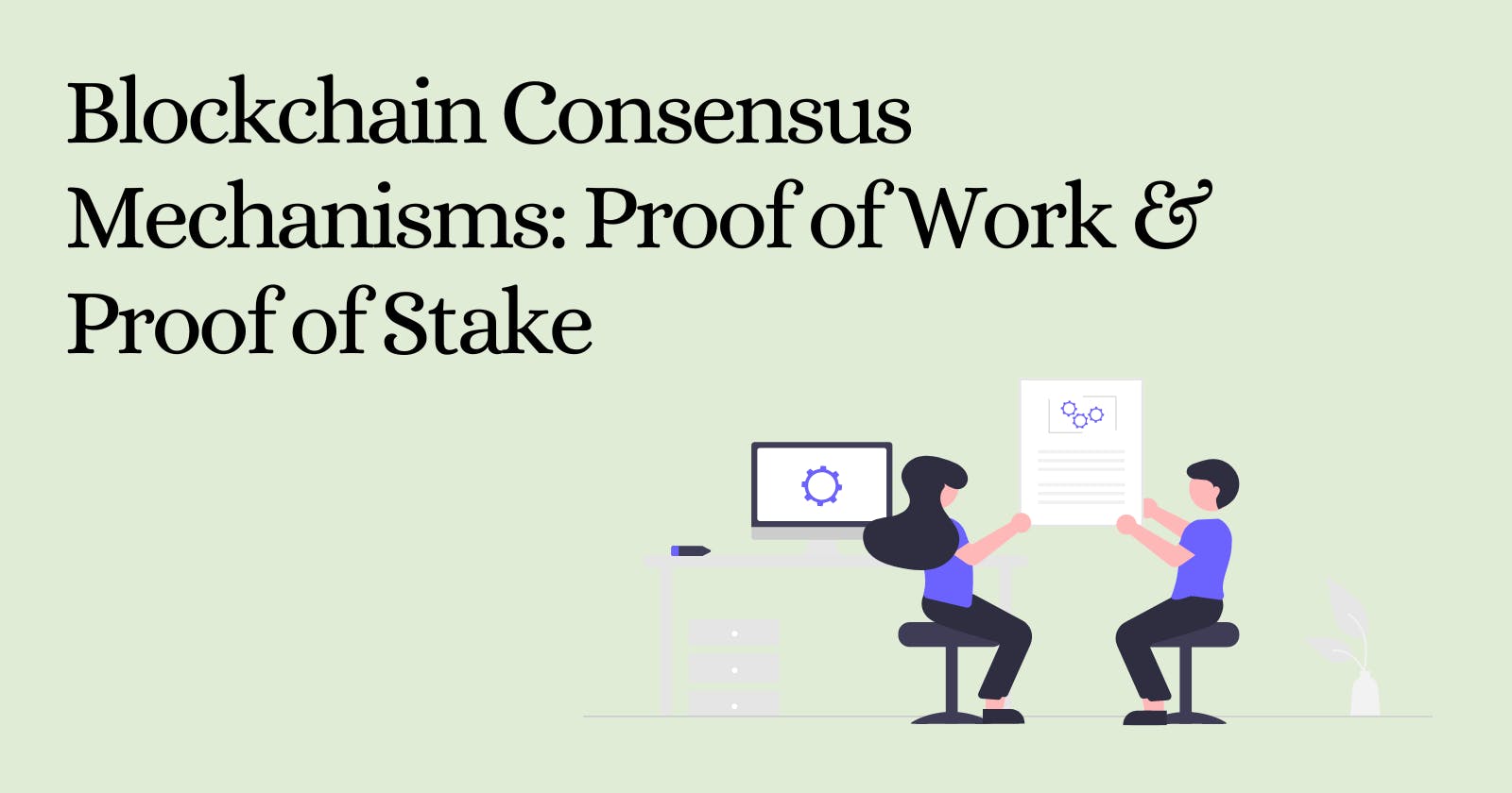 Blockchain Consensus Mechanisms: 
Proof of Work & Proof of Stake