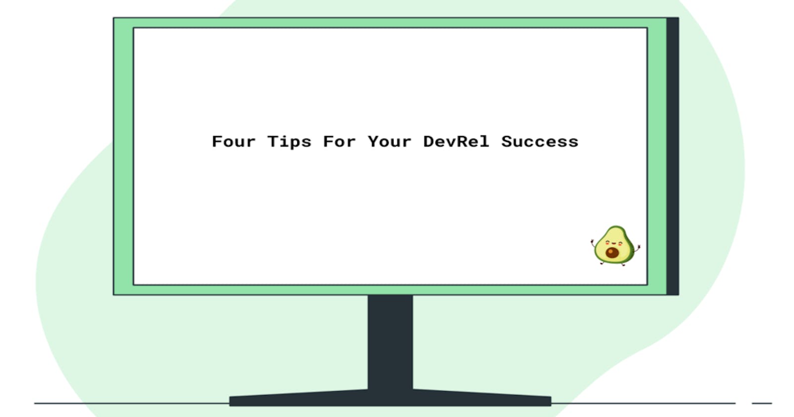 Four Tips for Your DevRel Success.