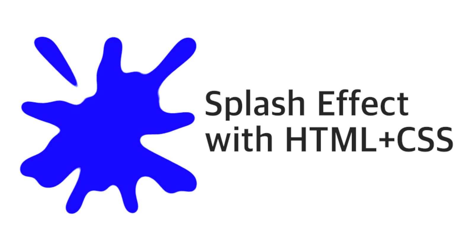 Creating a Splash Effect with HTML and CSS (with Video)