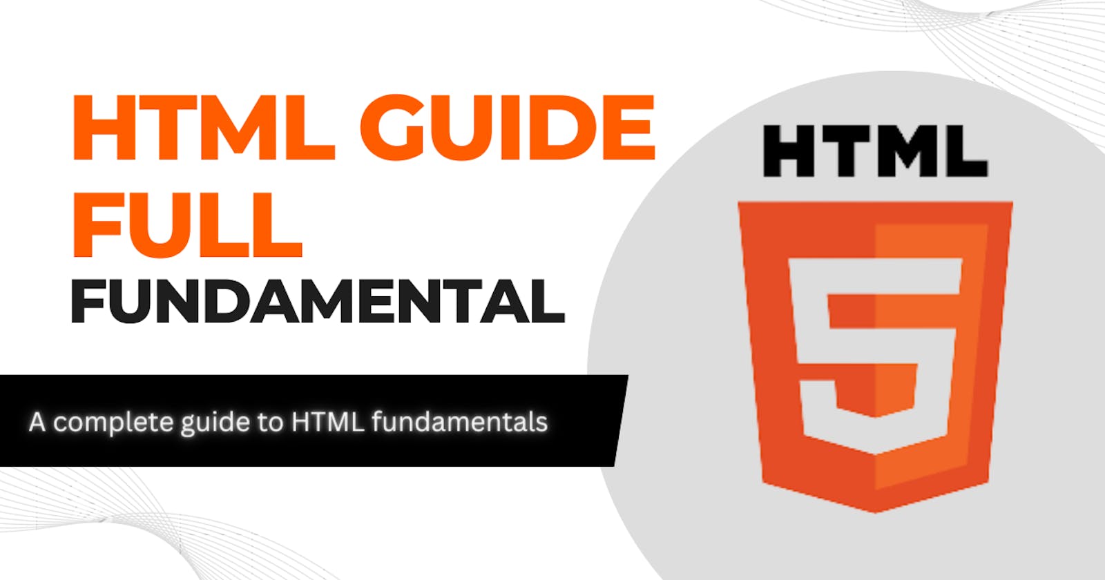 A complete guide to HTML fundamentals