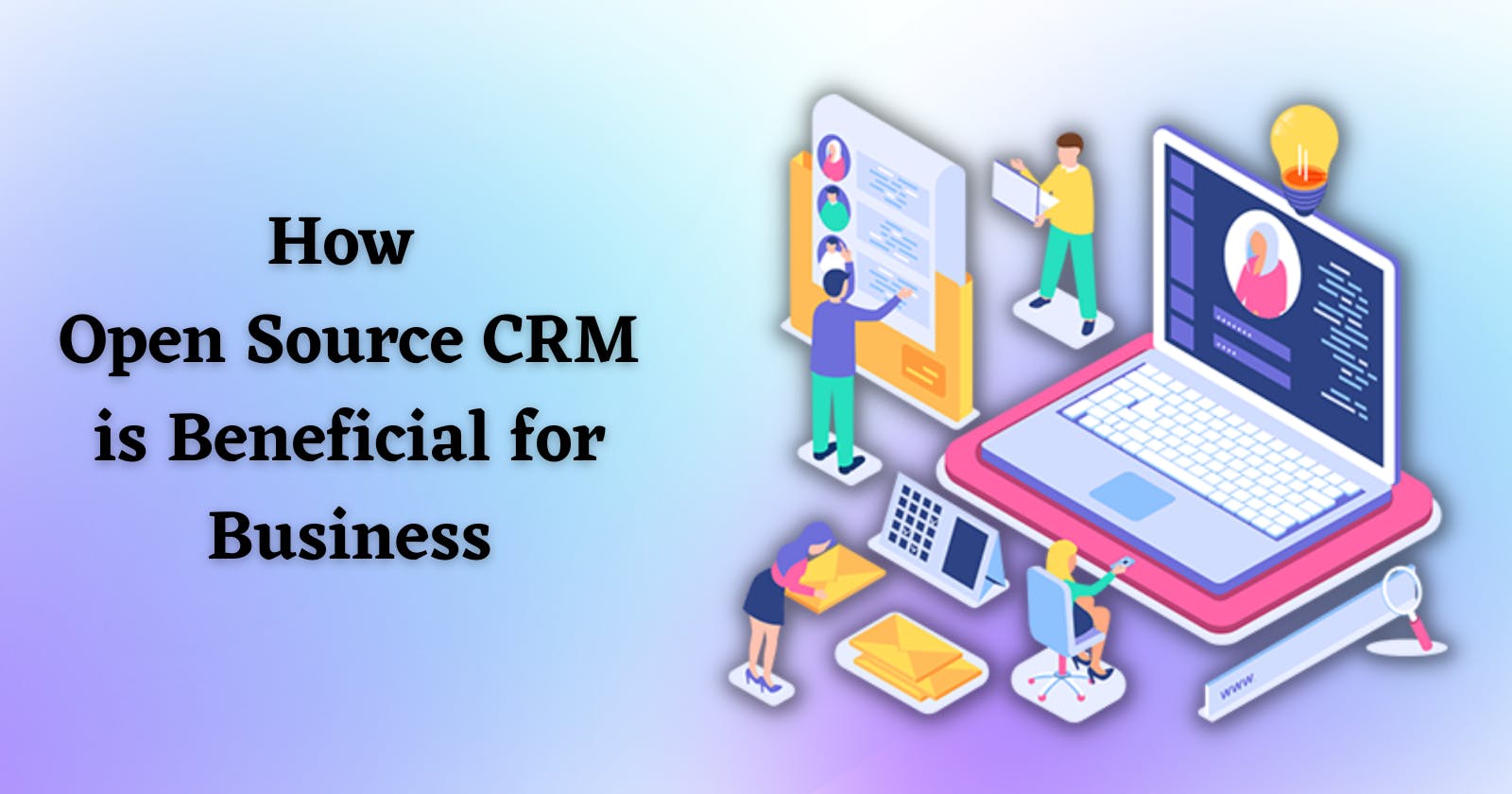 How Open Source CRM is Beneficial for Business
