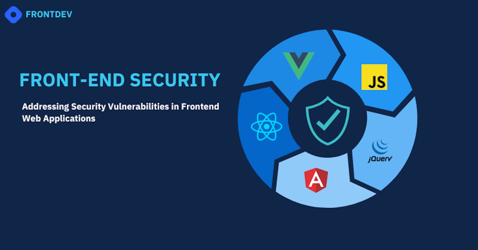 Frontend Security 101: 7 Essential Tips and Techniques for Keeping Your Application Safe