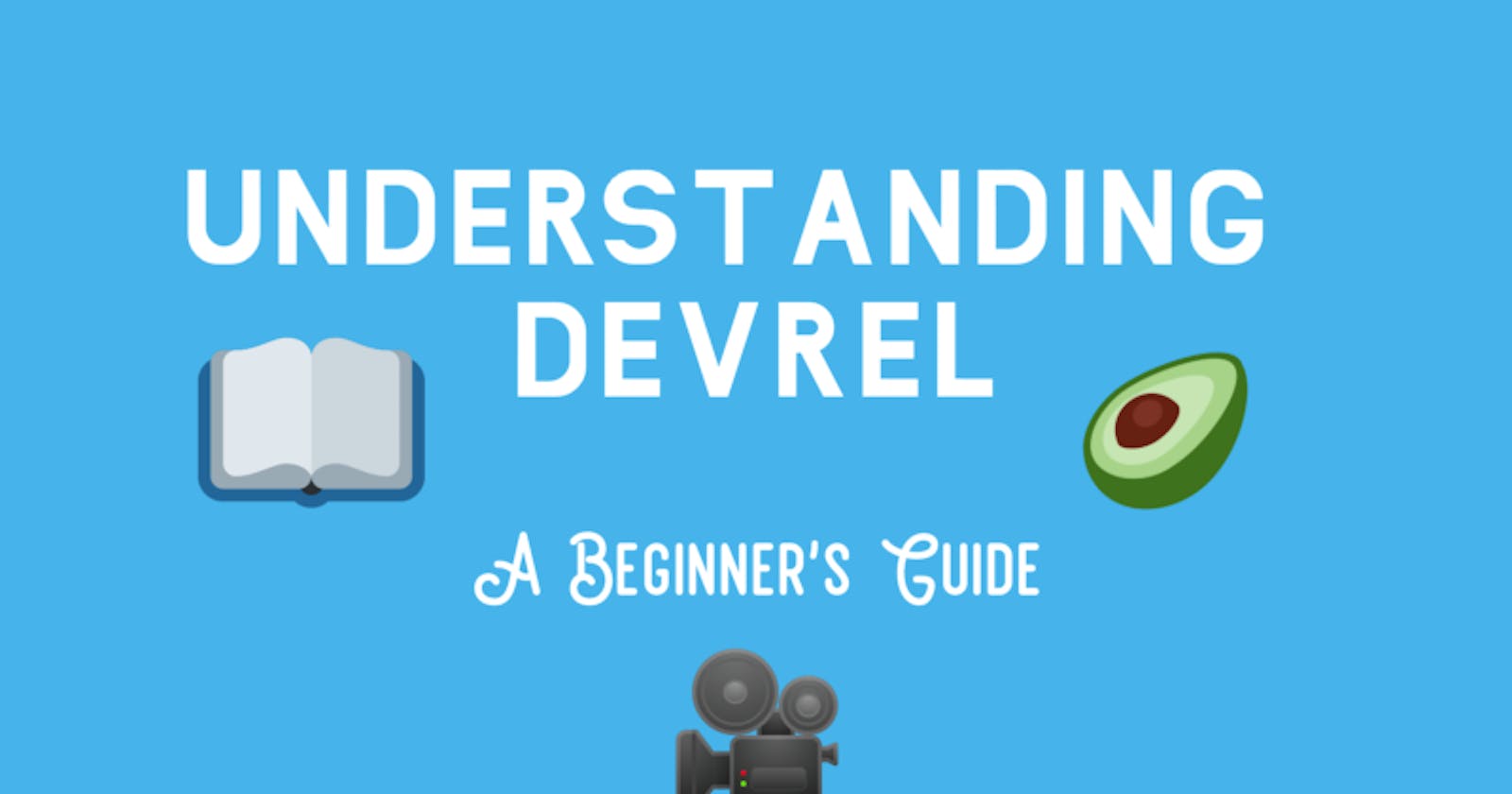 Understanding DevRel: A Beginner’s Guide