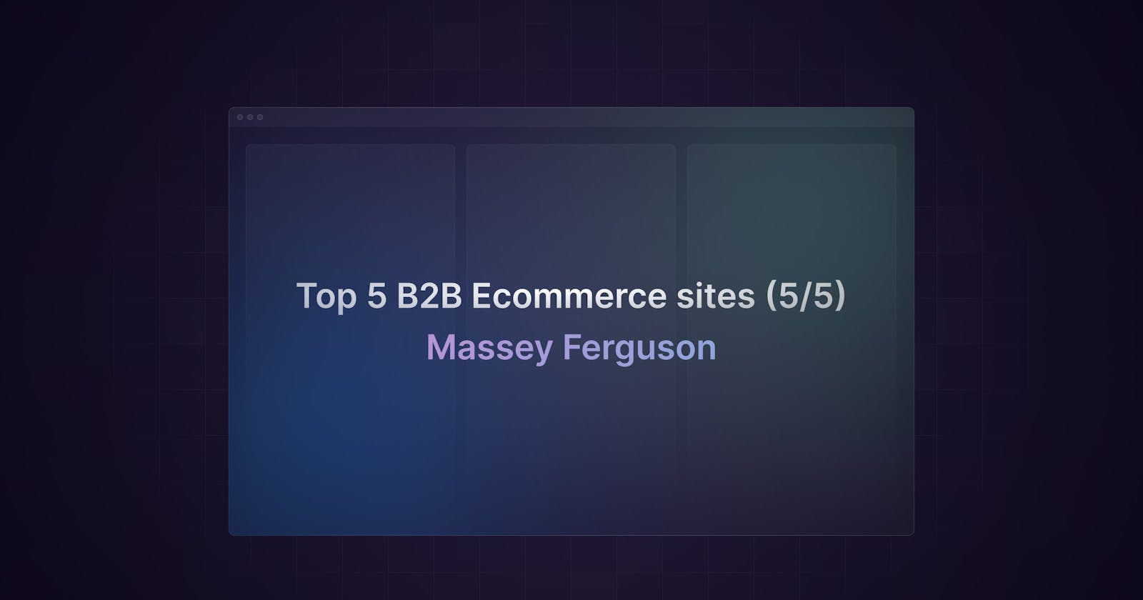 Top 5 B2B ecommerce UX cases: Massey Ferguson (5/5)