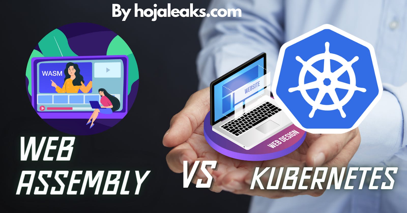 Web Assembly vs Kubernetes: How to Leverage Both Technologies for Optimal Performance