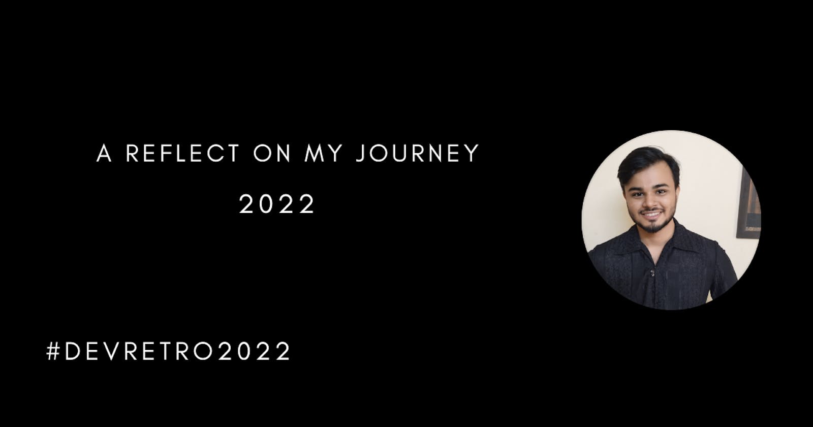 A Turning Point In My Life - 2022 | #DevRetro2022 |