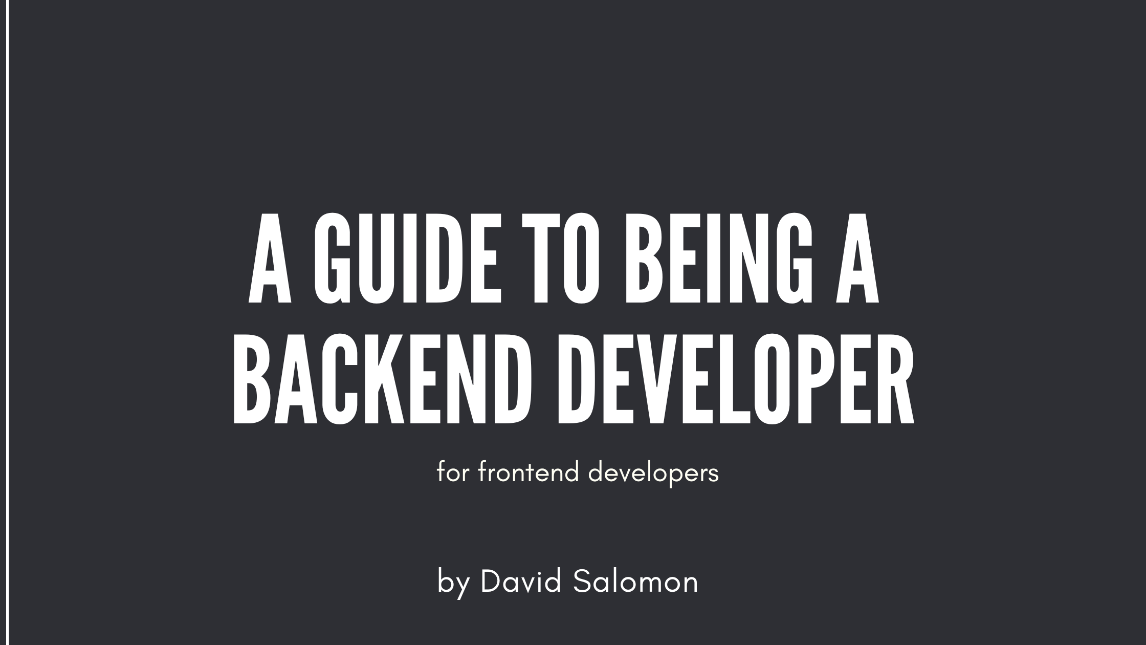 A guide to being a backend developer (for frontend developers)
