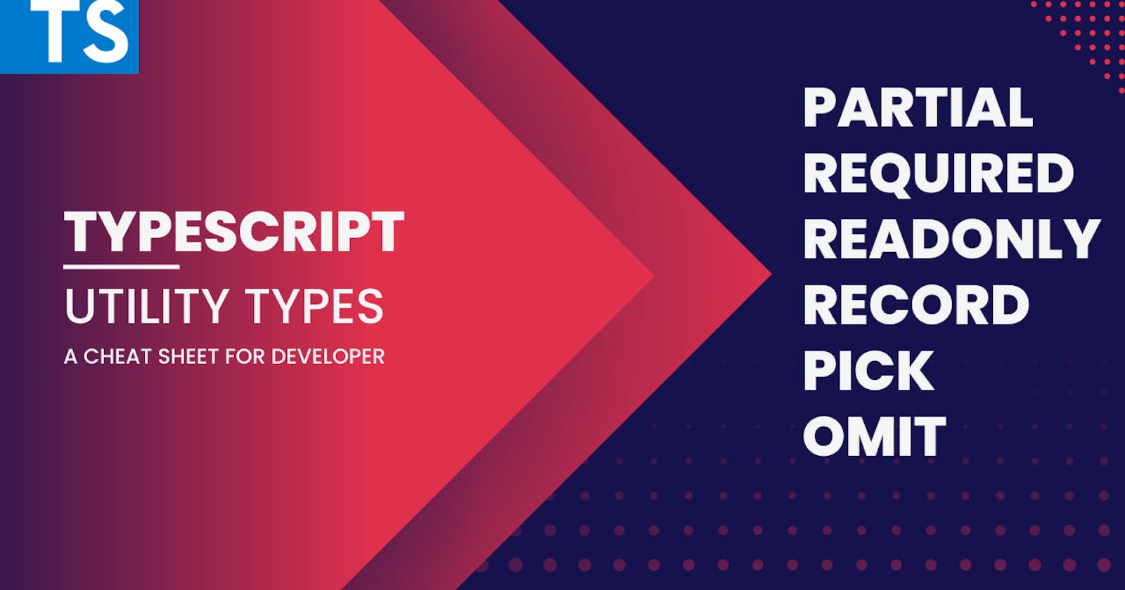 13 Typescript Utility: A Cheat Sheet for Developer