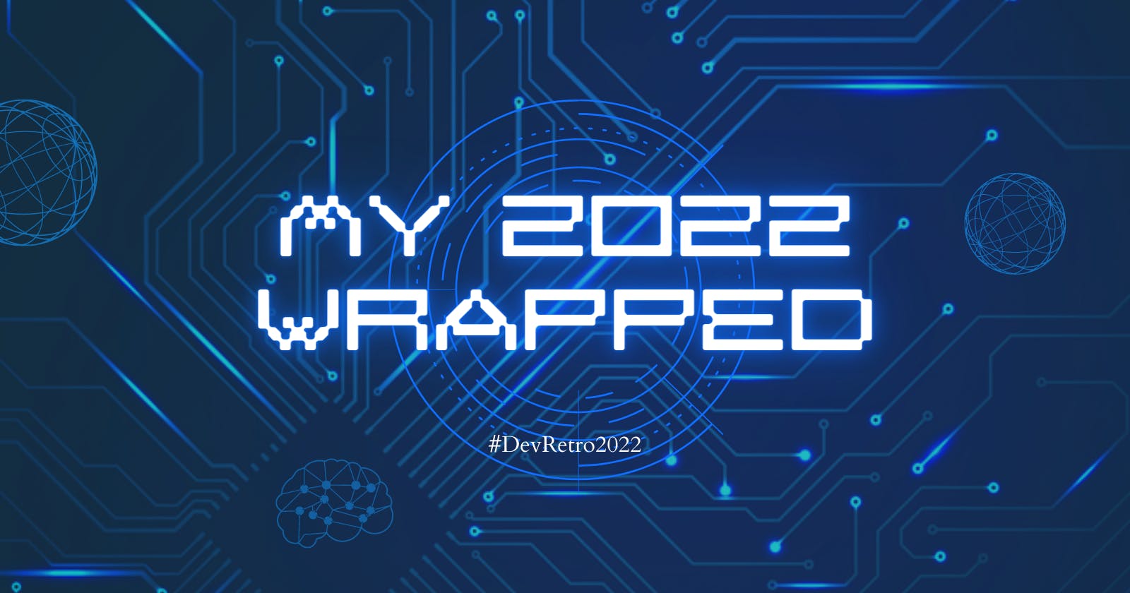 My 2022 Wrapped - Dev Retro 2022