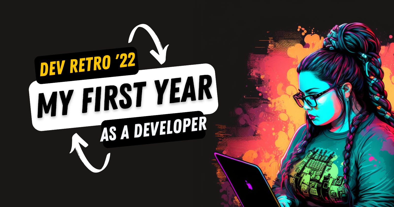 Dev Retro 2022: My first year as a developer & how it has changed my life as a shy, anxious introvert