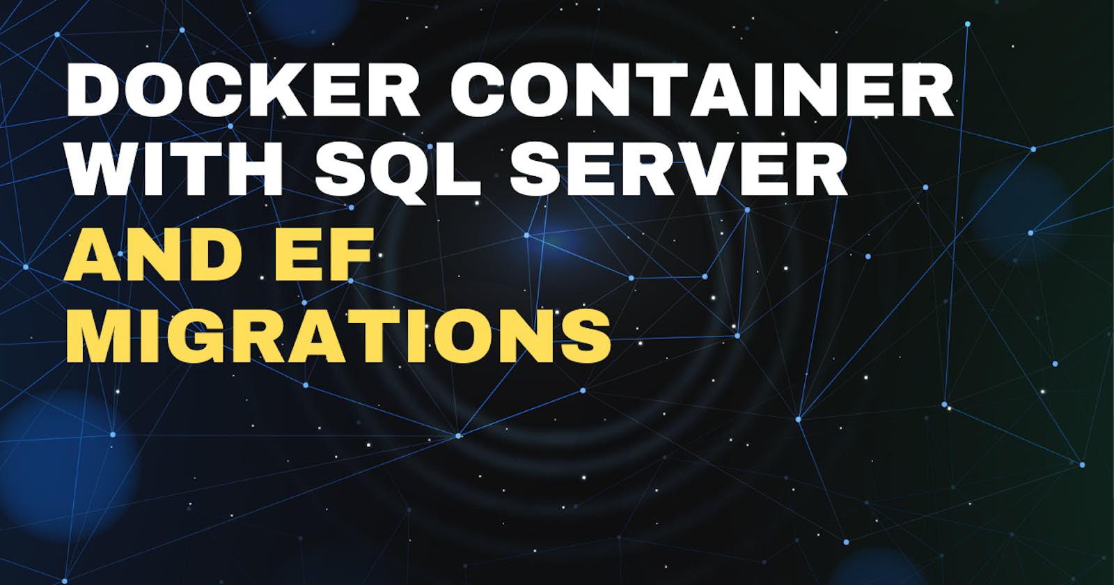 How to start a docker container with SQL Server and EF migrations